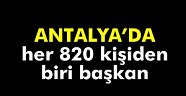  	 Antalya da her 820 kişiden biri başkan